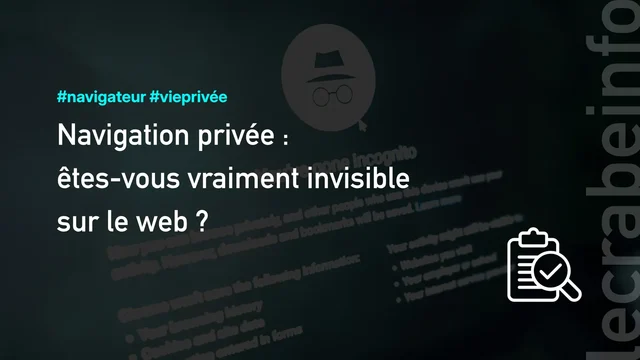 Navigation privée : les vérités sur le « mode incognito »