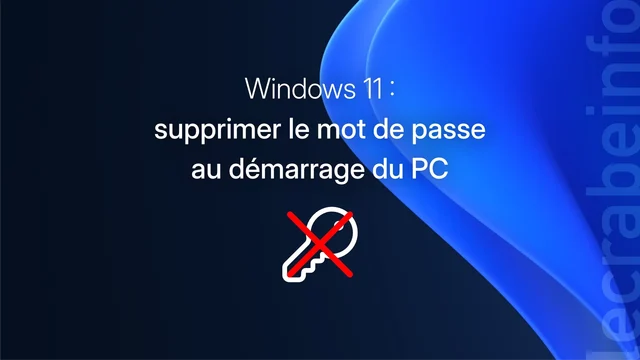 Windows 11 : supprimer le mot de passe au démarrage du PC