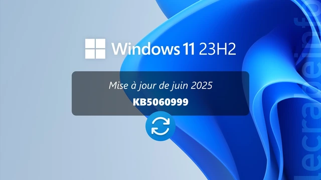 Windows 11 23H2 : la mise à jour de juin 2025 (KB5060999) est disponible, quoi de neuf ?