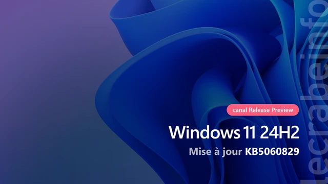 Windows 11 24H2 : la mise à jour KB5060829 arrive, que contient-elle ? (Insider Preview)