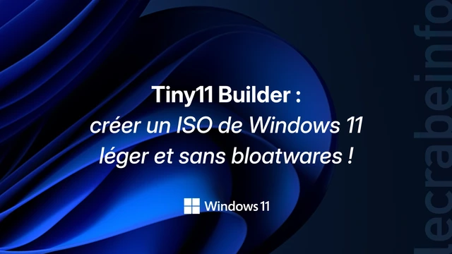 Tiny11 Builder : créer un ISO de Windows 11 léger et sans bloatwares !