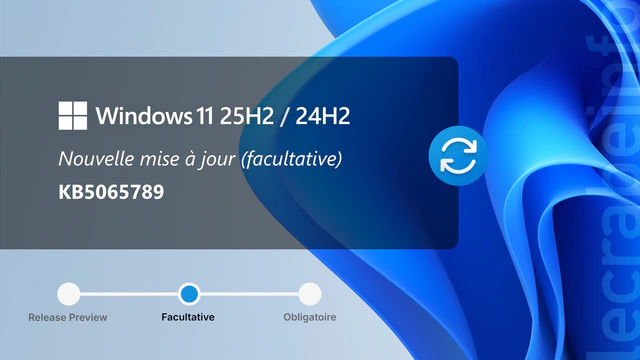 Windows 11 25H2 et 24H2 : la mise à jour facultative KB5065789 est disponible, que contient-elle ?