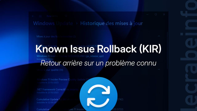 Known Issue Rollback (KIR) : la technologie cachée qui répare Windows sans désinstaller les mises à jour