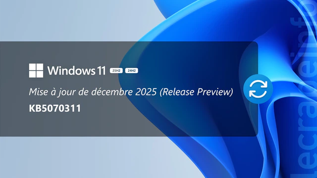 Windows 11 : la mise à jour de décembre 2025 est disponible en Release Preview (KB5070311), que contient-elle ?
