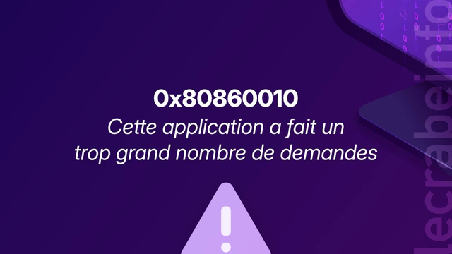 Corriger l&rsquo;erreur 0x80860010 « Cette application a fait un trop grand nombre de demandes » sur Windows