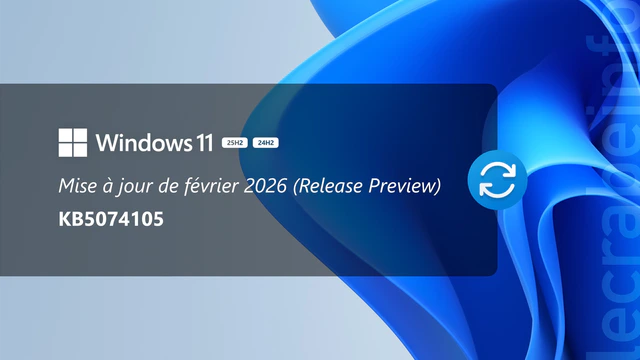 Windows 11 : la mise à jour de février 2026 est disponible en Release Preview (KB5074105), que contient-elle ?