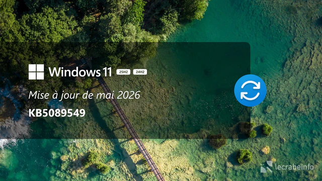 Windows 11 : la mise à jour de mai 2026 (KB5089549) est disponible, que contient-elle ?