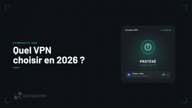 Quel VPN choisir en août 2026 ? Les 5 VPN que je vous recommande