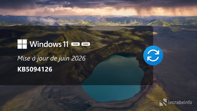 Windows 11 : la mise à jour de juin 2026 (KB5094126) est disponible, voici ce qu&rsquo;elle contient