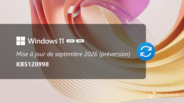 Windows 11 KB5120998 : la mise à jour de septembre 2026 est disponible en préversion, voici ce qu&rsquo;elle apporte